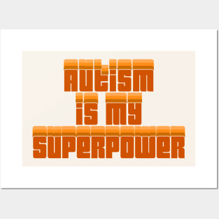 Autism Is My Superpower Posters and Art